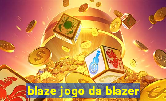 blaze jogo da blazer